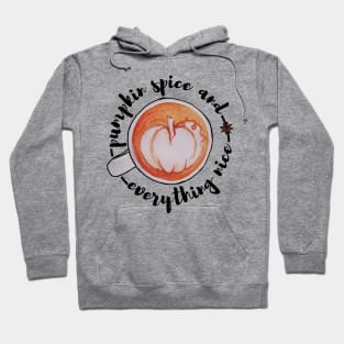 Watercolor Pumpkin Spice and Everything Nice Latte Art Hoodie